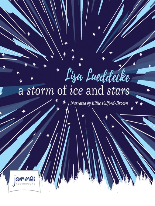 Title details for A Storm of Ice and Stars by Lisa Lueddecke - Available